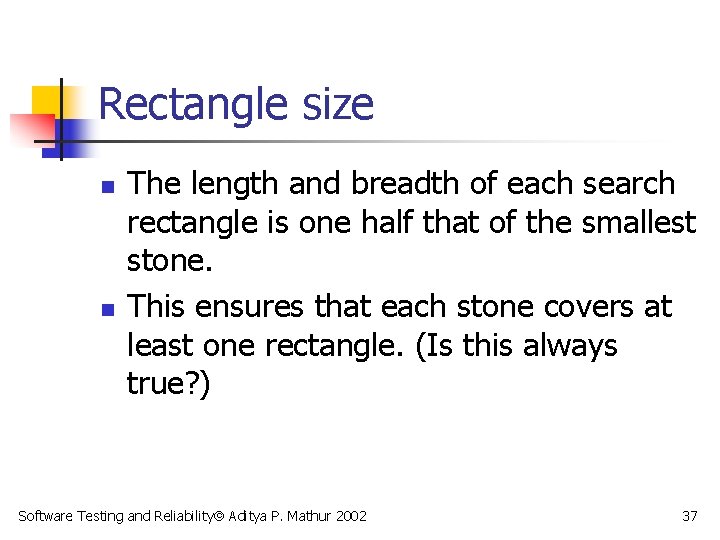 Rectangle size n n The length and breadth of each search rectangle is one