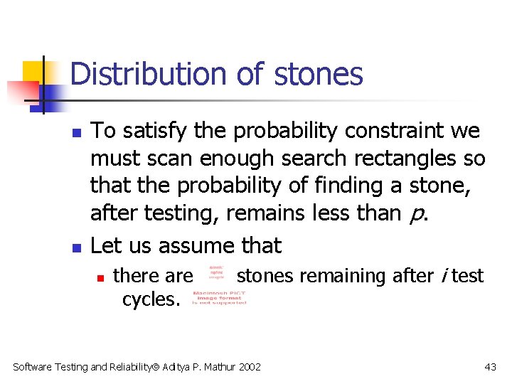 Distribution of stones n n To satisfy the probability constraint we must scan enough