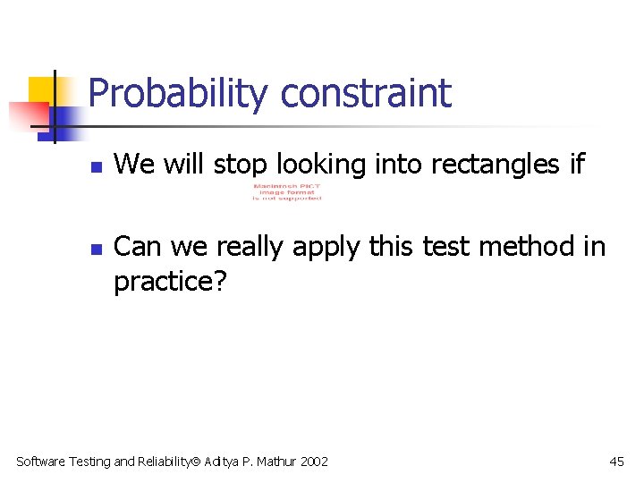 Probability constraint n n We will stop looking into rectangles if Can we really