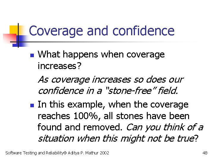 Coverage and confidence n What happens when coverage increases? As coverage increases so does