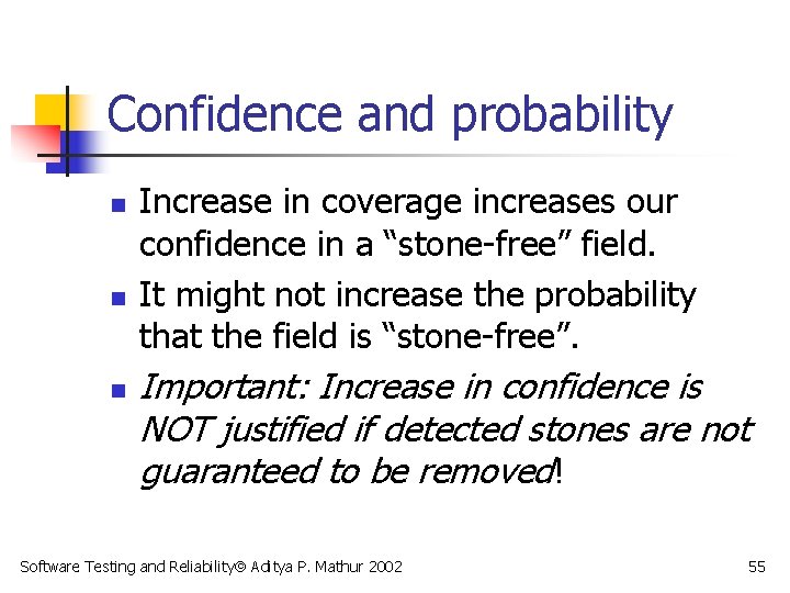 Confidence and probability n n n Increase in coverage increases our confidence in a