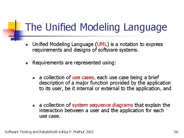 The Unified Modeling Language n n Unified Modeling Language (UML) is a notation to