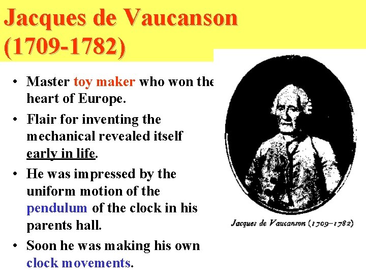 Jacques de Vaucanson (1709 -1782) • Master toy maker who won the heart of