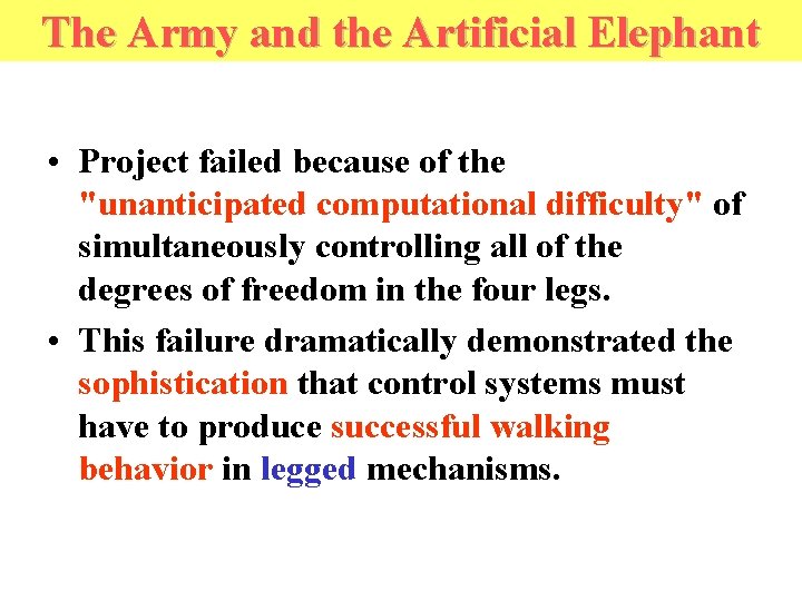 The Army and the Artificial Elephant • Project failed because of the "unanticipated computational