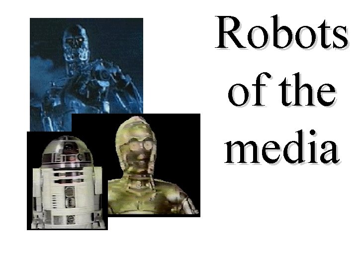 Robots of the media 