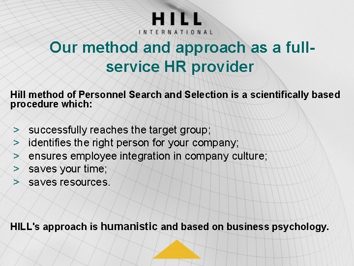Our method and approach as a fullservice HR provider Hill method of Personnel Search
