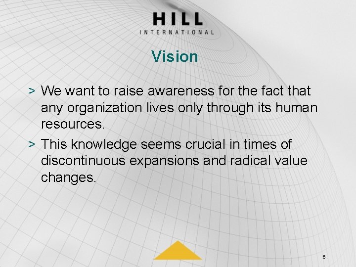 Vision > We want to raise awareness for the fact that any organization lives