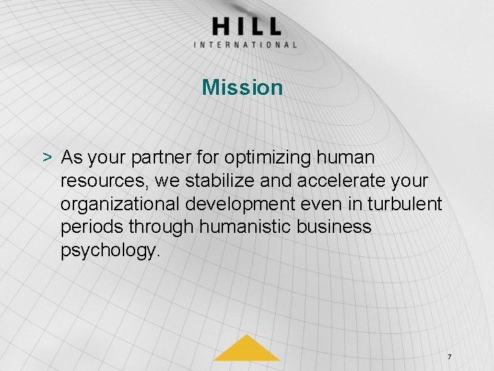Mission > As your partner for optimizing human resources, we stabilize and accelerate your