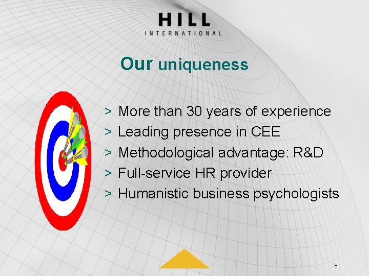 Our uniqueness > > > More than 30 years of experience Leading presence in