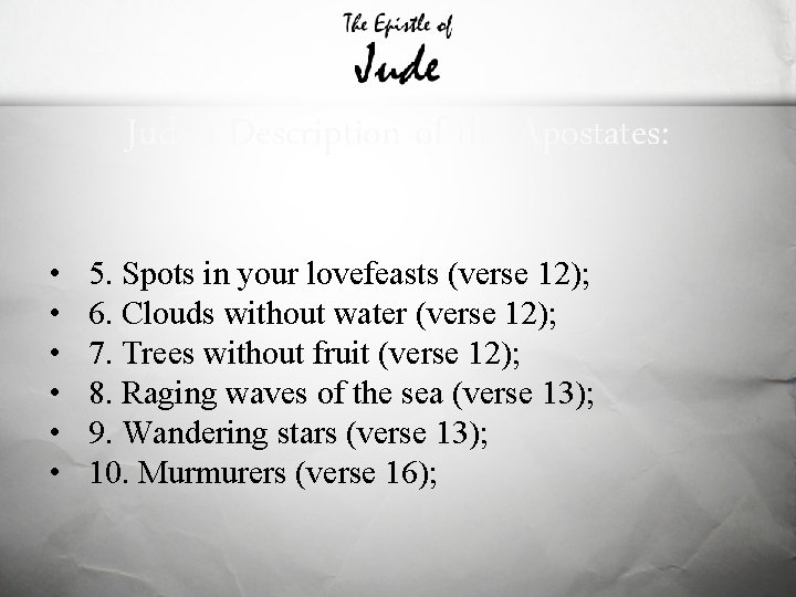 Jude's Description of the Apostates: • • • 5. Spots in your lovefeasts (verse
