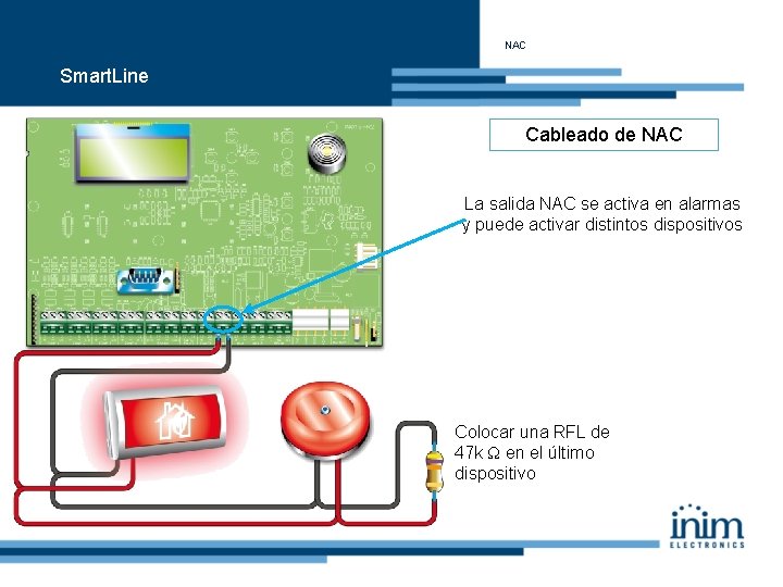NAC Smart. Line Cableado de NAC La salida NAC se activa en alarmas y