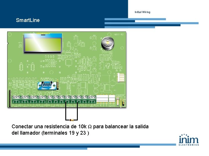 Initial Wiring Smart. Line Conectar una resistencia de 10 k Ω para balancear la