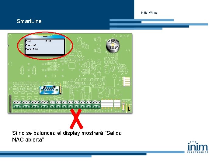 Initial Wiring Smart. Line Fault Open I/O Panel NAC 01/01 Si no se balancea