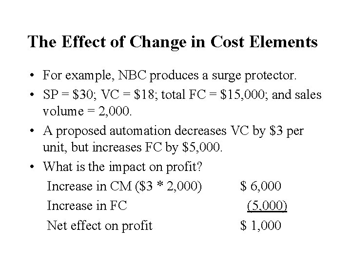The Effect of Change in Cost Elements • For example, NBC produces a surge