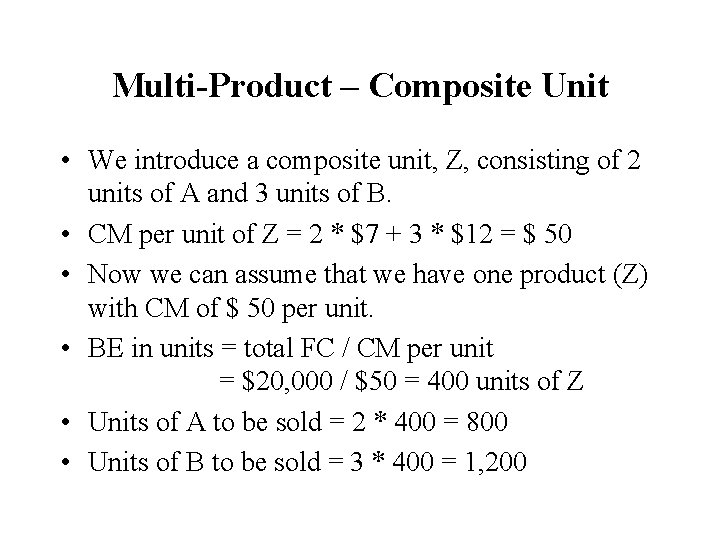 Multi-Product – Composite Unit • We introduce a composite unit, Z, consisting of 2