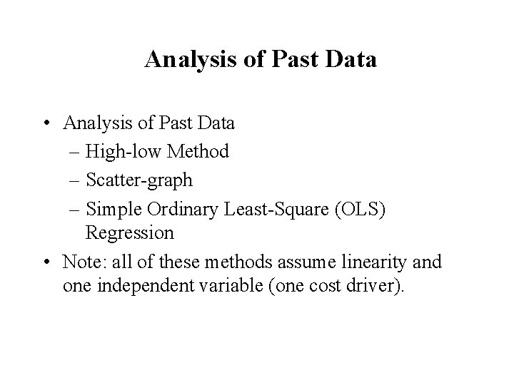 Analysis of Past Data • Analysis of Past Data – High-low Method – Scatter-graph