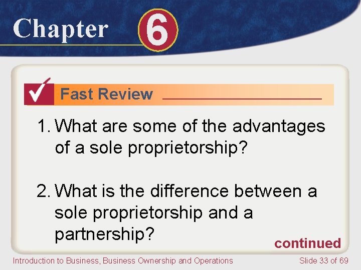 Chapter 6 Fast Review 1. What are some of the advantages of a sole