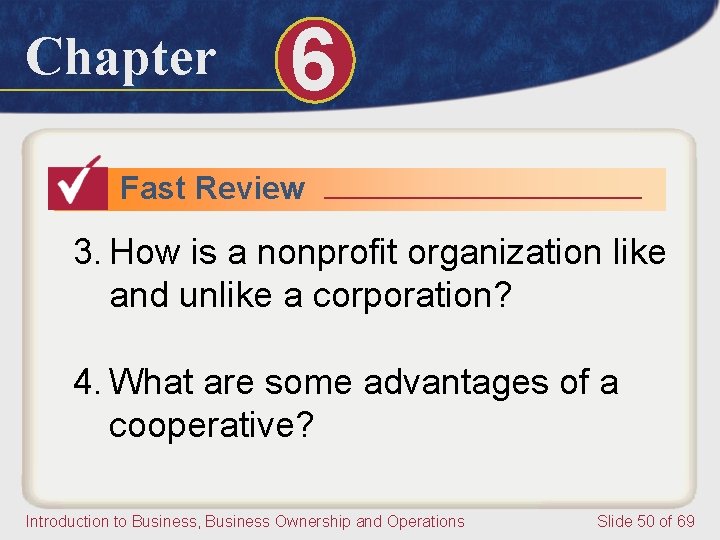 Chapter 6 Fast Review 3. How is a nonprofit organization like and unlike a