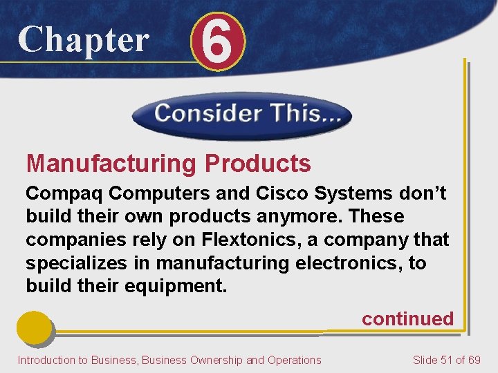 Chapter 6 Manufacturing Products Compaq Computers and Cisco Systems don’t build their own products