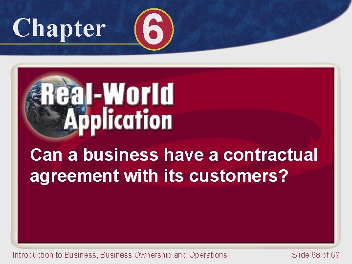 Chapter 6 Can a business have a contractual agreement with its customers? Introduction to