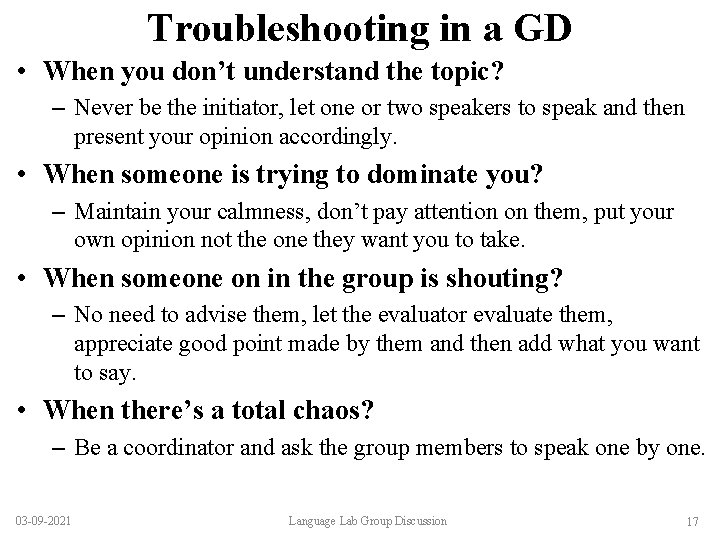 Troubleshooting in a GD • When you don’t understand the topic? – Never be