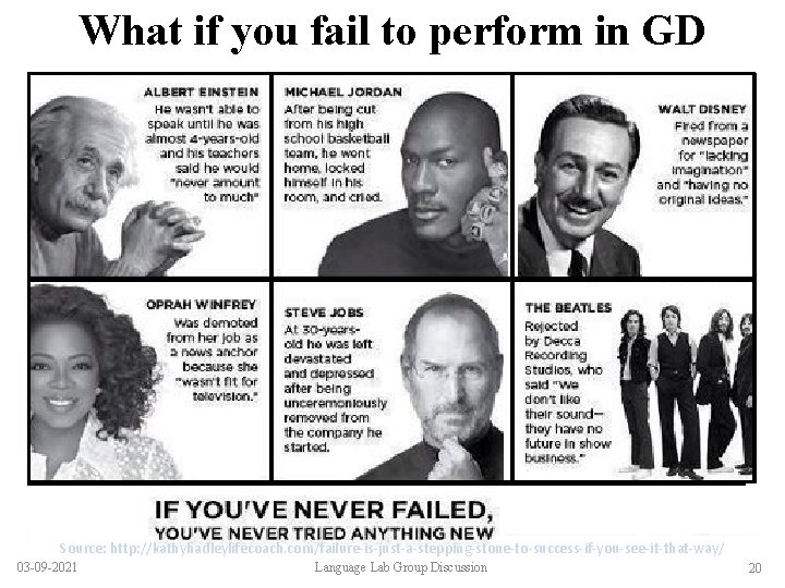 What if you fail to perform in GD Source: http: //kathyhadleylifecoach. com/failure-is-just-a-stepping-stone-to-success-if-you-see-it-that-way/ 03 -09