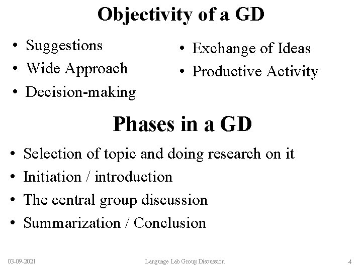Objectivity of a GD • Suggestions • Wide Approach • Decision-making • Exchange of