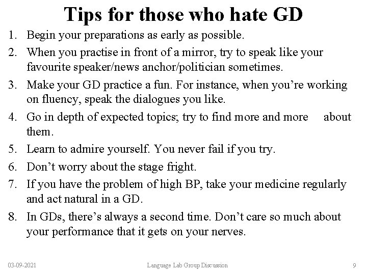 Tips for those who hate GD 1. Begin your preparations as early as possible.