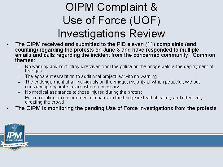 OIPM Complaint & Use of Force (UOF) Investigations Review • The OIPM received and OIPM Complaint & Use of Force (UOF) Investigations Review • The OIPM received and