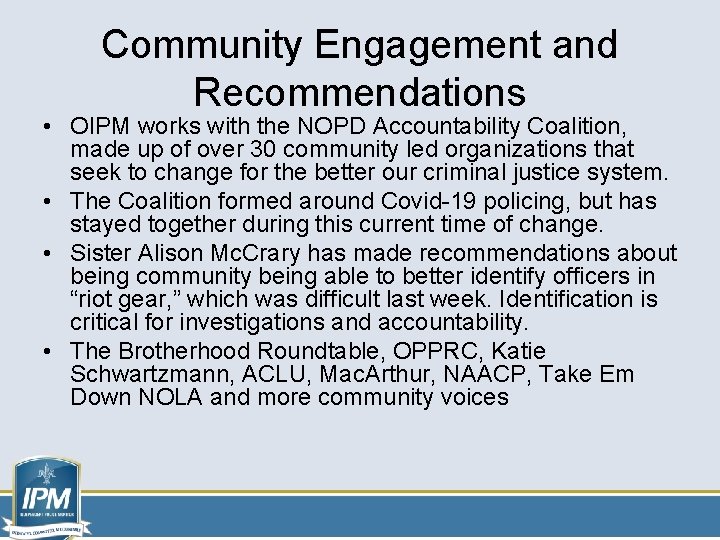 Community Engagement and Recommendations • OIPM works with the NOPD Accountability Coalition, made up Community Engagement and Recommendations • OIPM works with the NOPD Accountability Coalition, made up