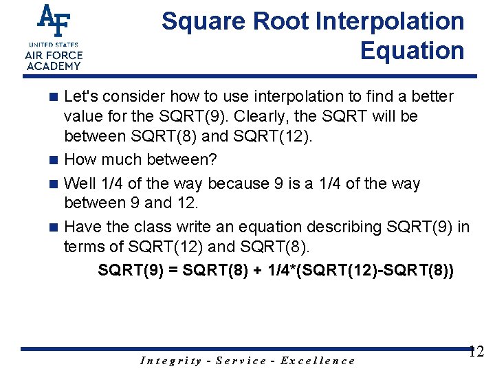 Square Root Interpolation Equation Let's consider how to use interpolation to find a better