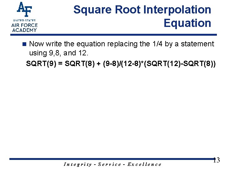 Square Root Interpolation Equation Now write the equation replacing the 1/4 by a statement