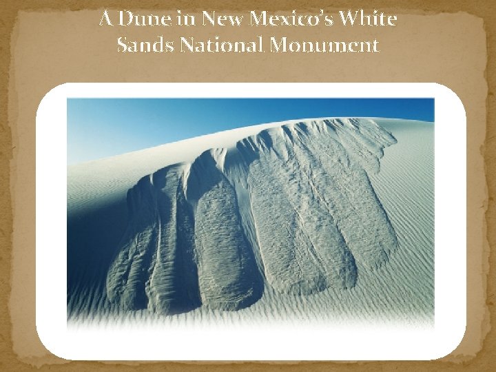 A Dune in New Mexico’s White Sands National Monument 