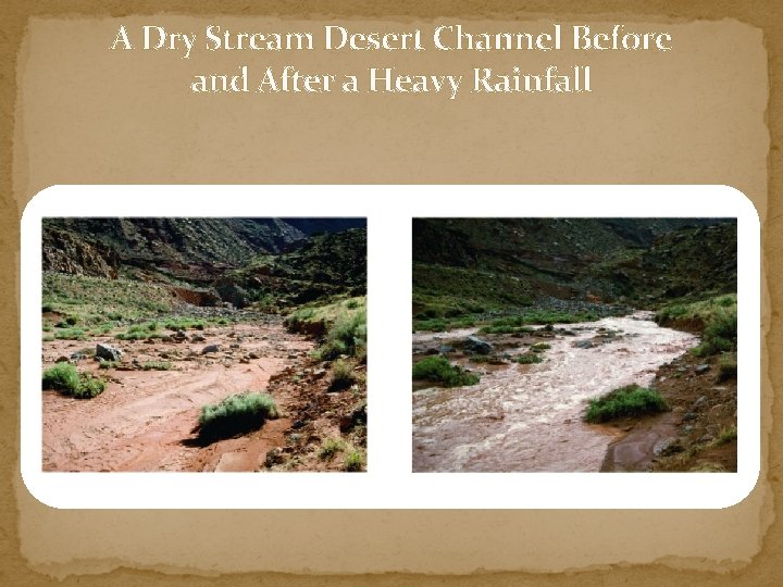 A Dry Stream Desert Channel Before and After a Heavy Rainfall 