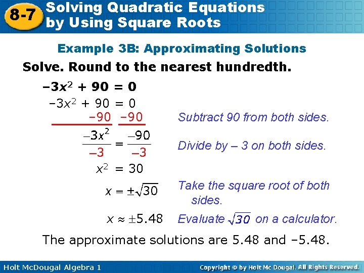 Solving Quadratic Equations 8 -7 by Using Square Roots Example 3 B: Approximating Solutions