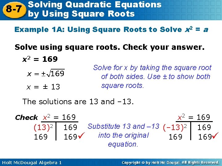Solving Quadratic Equations 8 -7 by Using Square Roots Example 1 A: Using Square