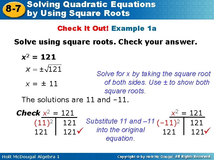 Solving Quadratic Equations 8 -7 by Using Square Roots Check It Out! Example 1