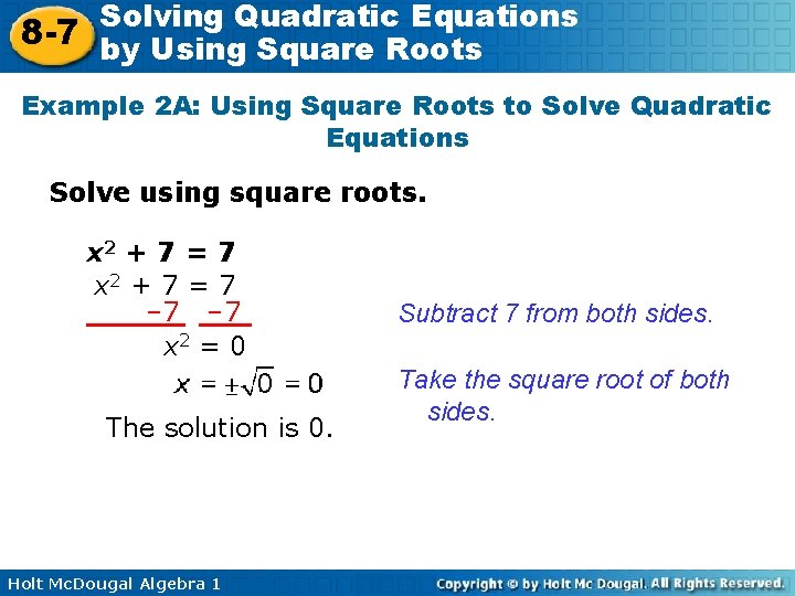 Solving Quadratic Equations 8 -7 by Using Square Roots Example 2 A: Using Square