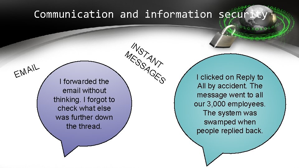 Communication and information security IL A EM I forwarded the email without thinking. I Communication and information security IL A EM I forwarded the email without thinking. I