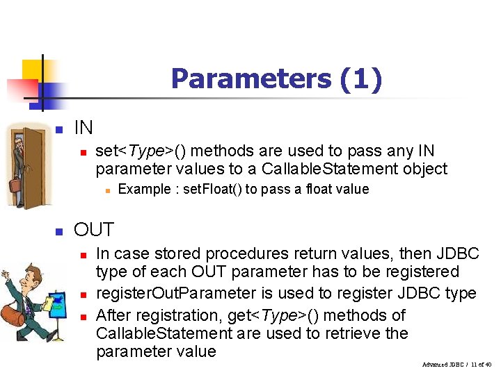 Parameters (1) n IN n set<Type>() methods are used to pass any IN parameter