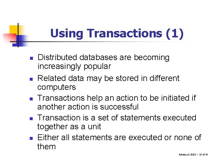 Using Transactions (1) n n n Distributed databases are becoming increasingly popular Related data