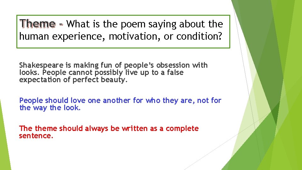 Theme - What is the poem saying about the human experience, motivation, or condition? Theme - What is the poem saying about the human experience, motivation, or condition?