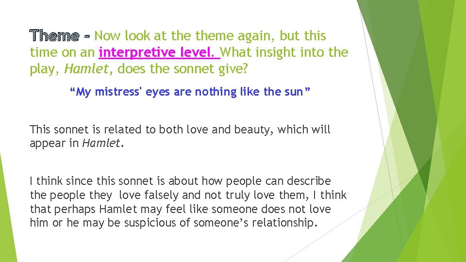 Theme - Now look at theme again, but this time on an interpretive level. Theme - Now look at theme again, but this time on an interpretive level.