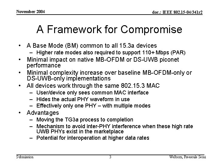 November 2004 doc. : IEEE 802. 15 -04/341 r 2 A Framework for Compromise
