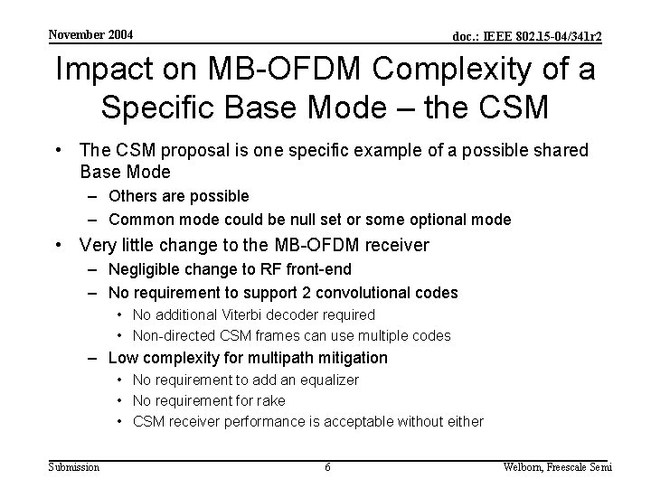 November 2004 doc. : IEEE 802. 15 -04/341 r 2 Impact on MB-OFDM Complexity