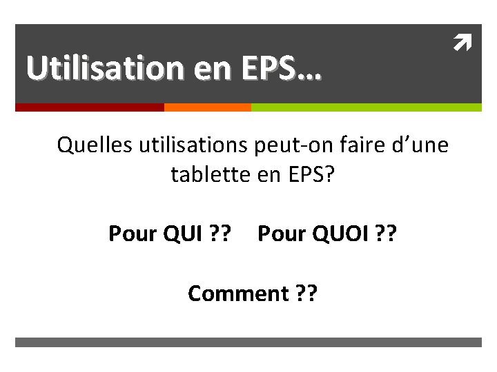 Utilisation en EPS… Quelles utilisations peut-on faire d’une tablette en EPS? Pour QUI ?