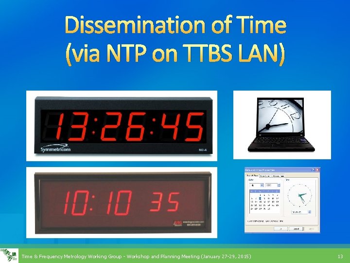 Dissemination of Time (via NTP on TTBS LAN) Time & Frequency Metrology Working Group
