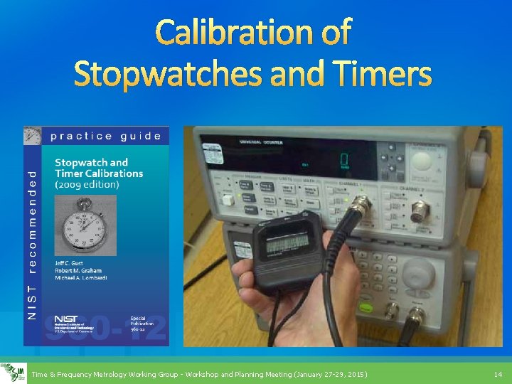 Calibration of Stopwatches and Timers Time & Frequency Metrology Working Group - Workshop and