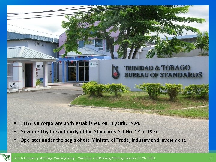 TTBS § TTBS is a corporate body established on July 8 th, 1974. §