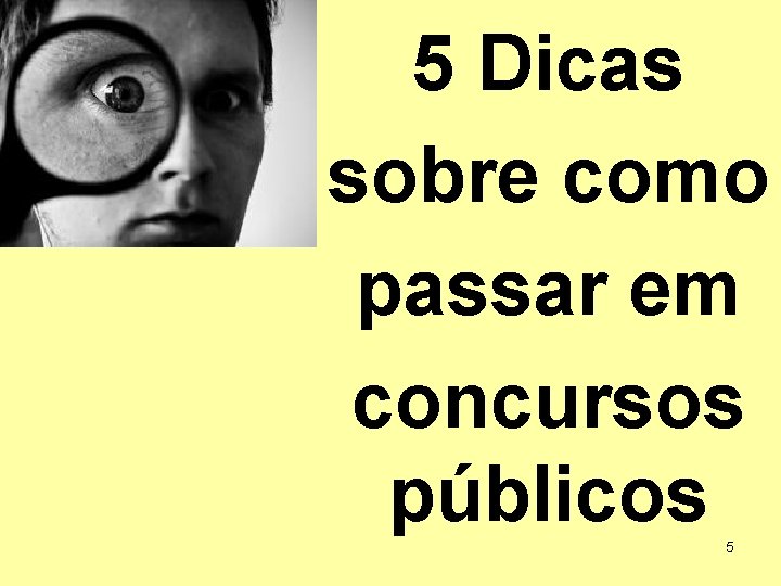 5 Dicas sobre como passar em concursos públicos 5 